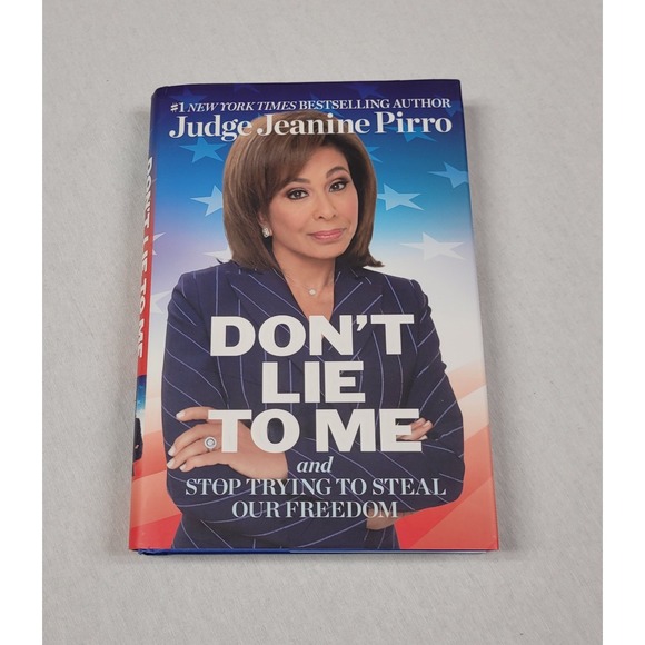 Other - Don't Lie to Me : And Stop Trying to Steal Our Freedom by Jeanine Pirro...